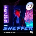 Sheffer - Dripping Drops (Original Mix)