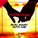 TbO&Vega - Run Away With Me (Extended Club Mix)