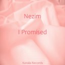 Nezim - I Promised (Original mix)