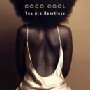 Coco Cool - You Are Heartless (Original Mix)