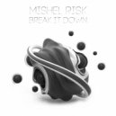 Mishel Risk - Break It Down (Original Mix)