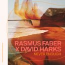 Rasmus Faber x David Harks - Never Enough (Original Extended Mix)
