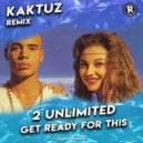 2 Unlimited - Get Ready For This