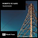 Roberto De Haro & Joe Fisher & Max Italo - Transmission (Joe Fisher & Max Italo Remix)