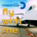 The Prestige - Fly With Me