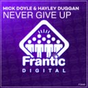 Mick Doyle & Hayley Duggan - Never Give Up (Original Mix)