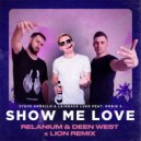 Steve Angello & Laidback Luke feat. Robin S - Show Me Love (Relanium & Deen West x Lion Remix Radio Edit)