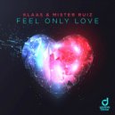 Klaas feat. Mister Ruiz - Feel Only Love (Extended Mix)
