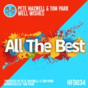 Pete Maxwell & Tom Parr - Well Wishes (Original Mix)