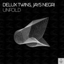 Delux Twins & Jays Negri - Unfold ()