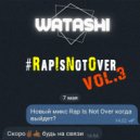 DJ Watashi - Rap Is Not Over VOL. 3 (Rap & RNB Mix)