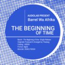 Barrel Wa Afrika - The Beginning Of Time