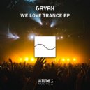 Gayax - We Love Trance (Extended Mix)