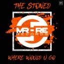 The Stoned - Where Would U Go (Original Mix)