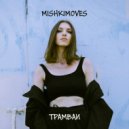MISHKIMOVES - Трамваи