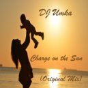 DJ Umka - Charge on the Sun (Original Mix)