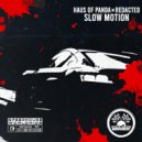 Haus of Panda, Redacted - Slow Motion