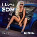 DJ Ellika - I Love EDM #32 ()