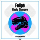 Felipé - Hasta Siempre (Original Mix)
