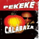Pekeke - Calabaza (Heavy Version)