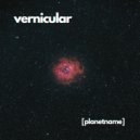 Vernicular - Planet Name ()