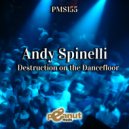 Andy Spinelli - Destruction on the Dancefloor