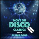 Dj Dima Good - Move On Disco Classics vol. 4 mixed by Dima Good [31.08.21] ()