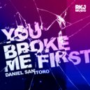 Daniel Santoro - You Broke Me First ()