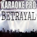 Karaoke Pro - Betrayal (Originally Performed by Trippie Redd and Drake) (Instrumental Version)