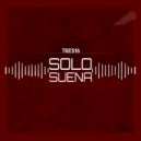 Tres16 & Lexico Ht & Eva Nova 316 & Jhanles TryAgain - Solo Suena (feat. Jhanles TryAgain) (Original Mix)