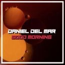 Daniel Del Mar - Good Morning (Original Mix)