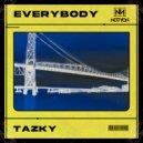 Tazky - Everybody (Original Mix)