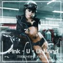 P!nk - U + Ur Hand