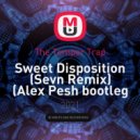 The Temper Trap,Sevn - Sweet Disposition (Alex Pesh bootleg remix)