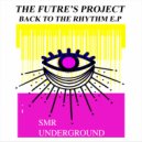 The Futre\'s Project - Back To The Rhythm (Original mix)