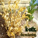 K-Otix & The Legendary K.O. & Big Mon - it\'s over now. ()