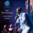 Vernon Bush - Get Understanding ()