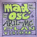 Mad Osc & Mad Hugs & Doc Os & Akil the MC - Plan And A Vision (feat. Akil the MC) (Original Mix)