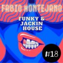 Fabio Montejano - Funky & Jackin House #18 ()