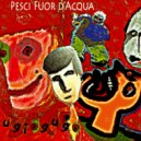 Pesci fuor d'acqua - Ugiogugo