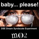 DSE Dream Syndacate Experiment - Baby... Please! (Original mix)