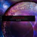 Lazerlax - Aliens