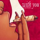 Gas up Huncho - With You