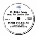 DJ MIKE FEVA & Ms. Creative Diva - OOOH TOUCH ME (feat. Ms. Creative Diva) (Instrumental Mix)