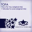 TOFA - 7 Minutes to Love ()