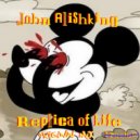 John Alishking - The Replica of Life