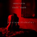 Ghost-Youth & Firefly Mouth - Atrium (Exhale)