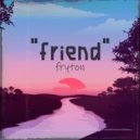 fryton - ДРУГ