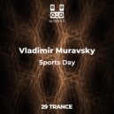 Vladimir Muravsky - Sports Day (Original)