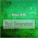 Phill-FM - Next Generation (Original Mix)